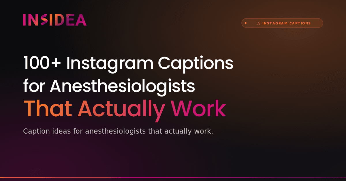 100+ Instagram Captions for Anesthesiologists That Actually Work