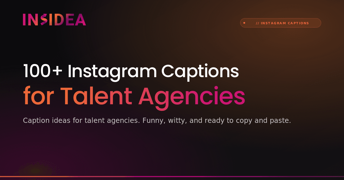 100+ Instagram Captions for Talent Agencies