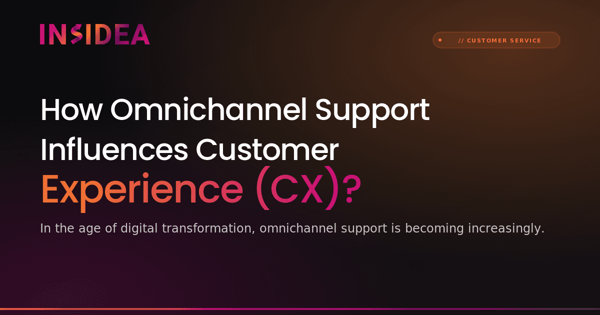 How Omnichannel Support Influences Customer Experience (CX)?