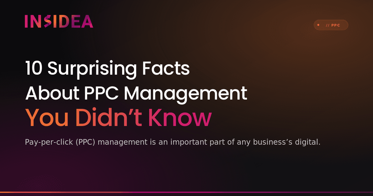 10 Surprising Facts About PPC Management You Didn’t Know