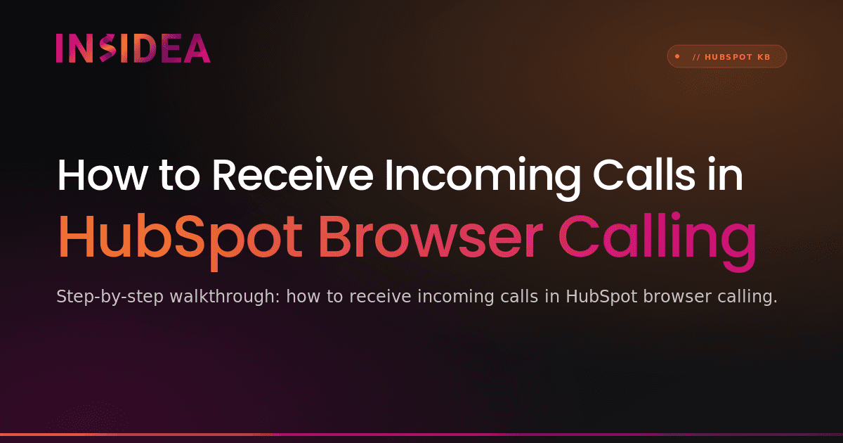 How to Receive Incoming Calls in HubSpot Browser Calling