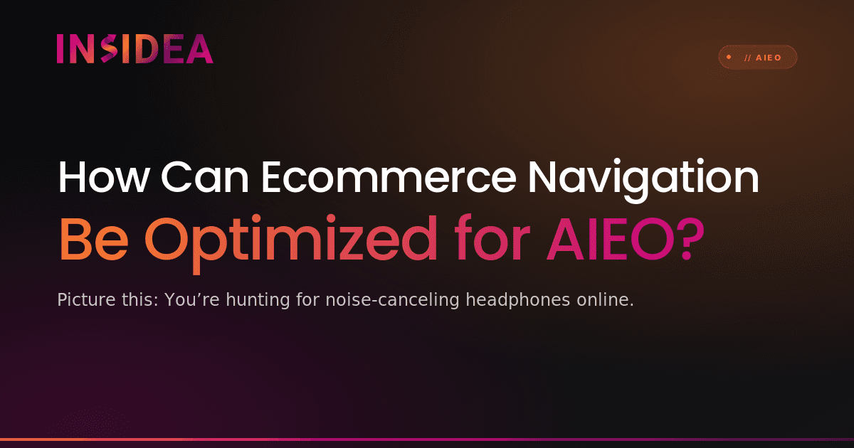 How Can Ecommerce Navigation Be Optimized for AIEO?