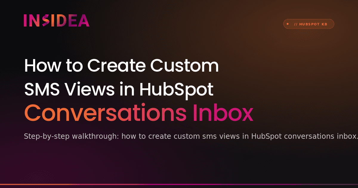 How to Create Custom SMS Views in HubSpot Conversations Inbox