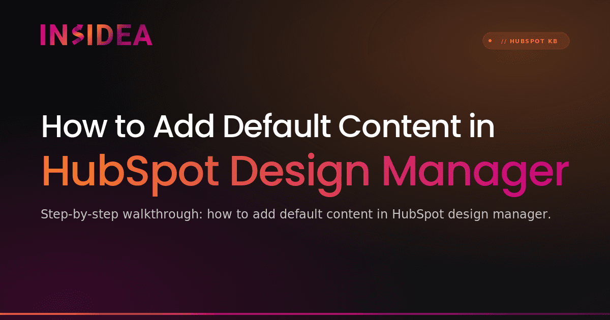 How to Add Default Content in HubSpot Design Manager
