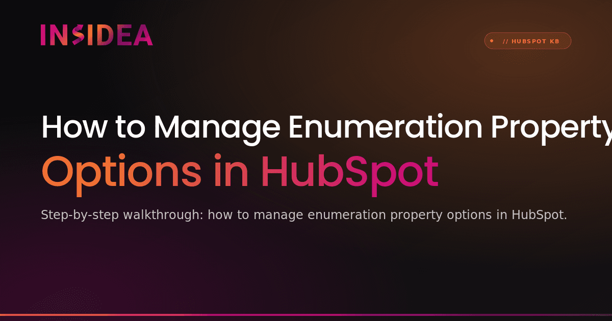 How to Manage Enumeration Property Options in HubSpot