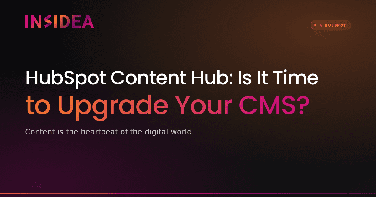 HubSpot Content Hub: Is It Time to Upgrade Your CMS?