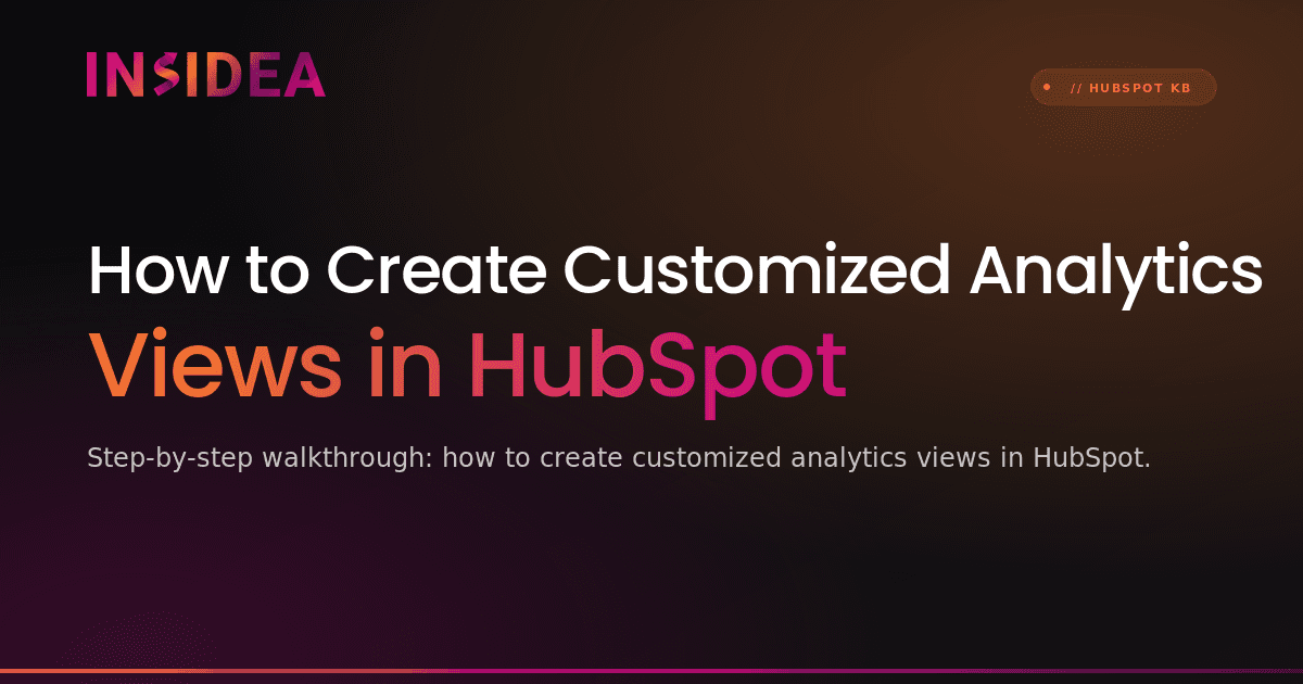 How to Create Customized Analytics Views in HubSpot