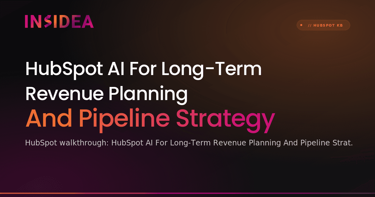 HubSpot AI For Long-Term Revenue Planning And Pipeline Strategy