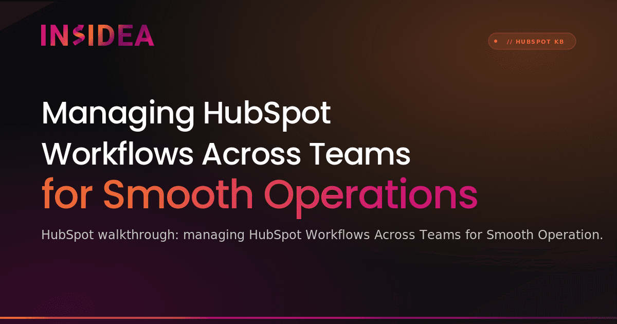 Managing HubSpot Workflows Across Teams for Smooth Operations