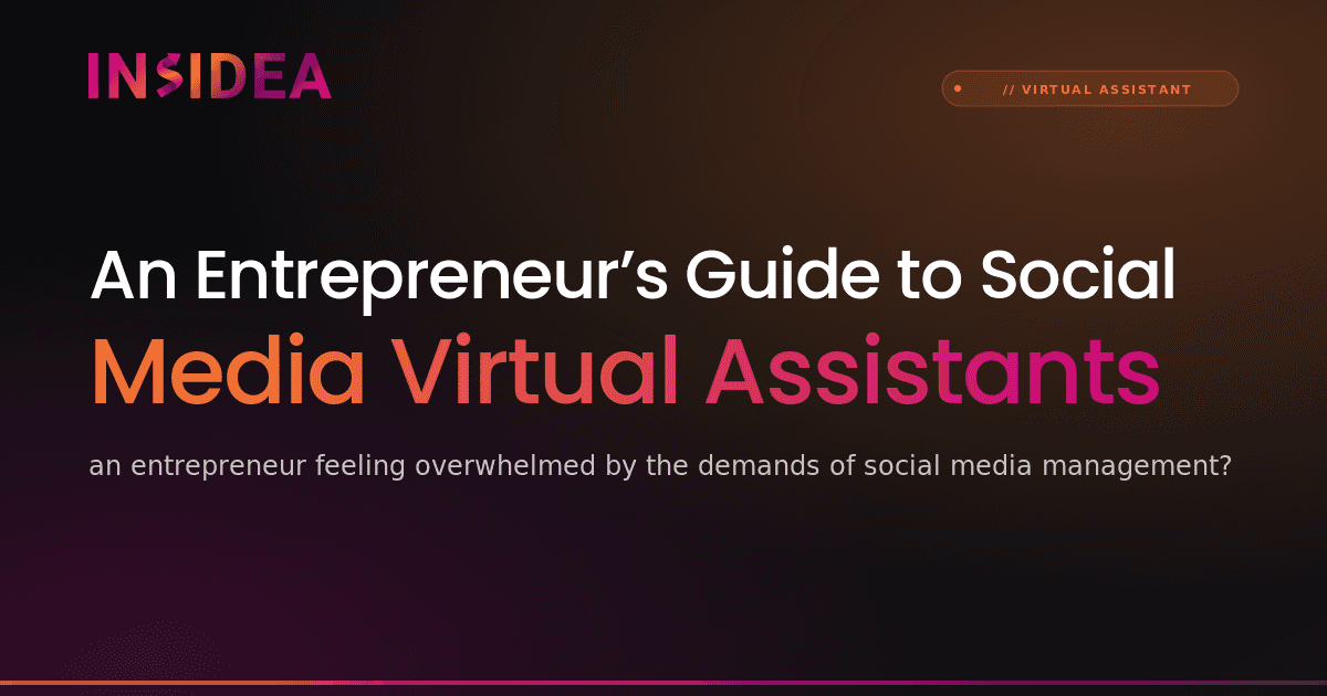 An Entrepreneur’s Guide to Social Media Virtual Assistants