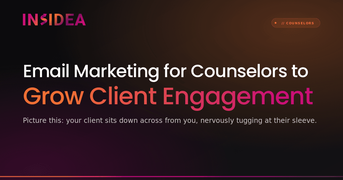 Email Marketing for Counselors to Grow Client Engagement