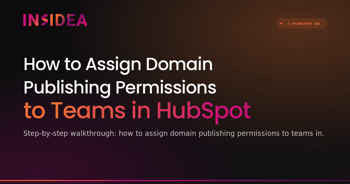 How to Assign Domain Publishing Permissions to Teams in HubSpot