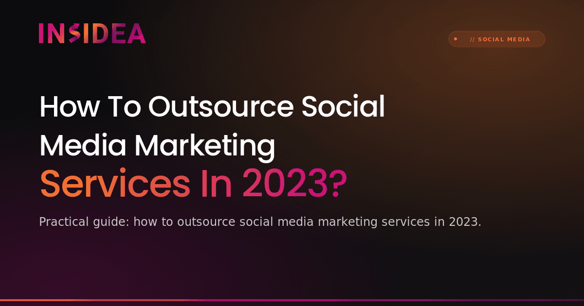 How To Outsource Social Media Marketing Services In 2023?