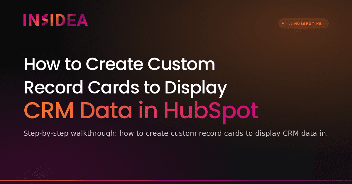 How to Create Custom Record Cards to Display CRM Data in HubSpot