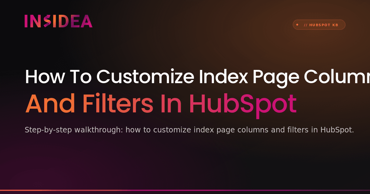 How To Customize Index Page Columns And Filters In HubSpot