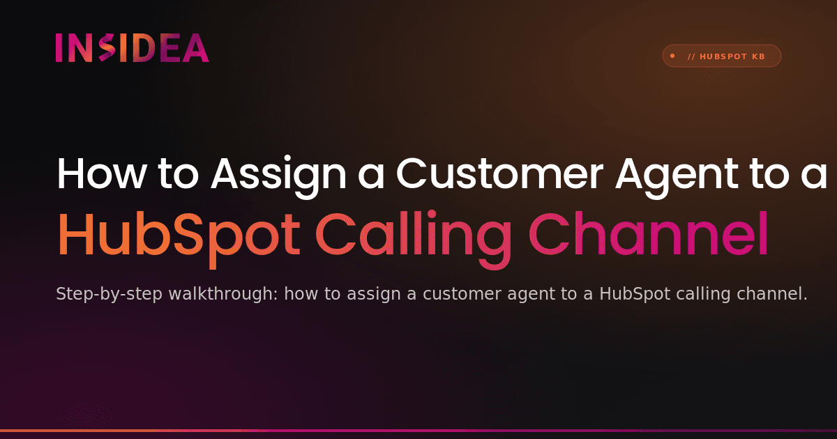 How to Assign a Customer Agent to a HubSpot Calling Channel