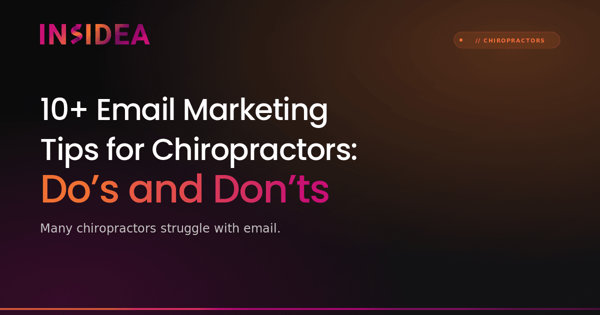 10+ Email Marketing Tips for Chiropractors: Do’s and Don’ts