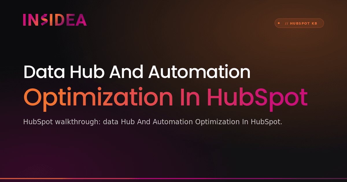 Data Hub And Automation Optimization In HubSpot