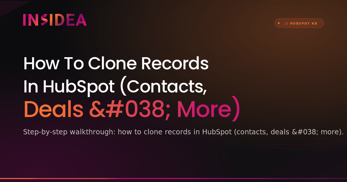 How To Clone Records In HubSpot (Contacts, Deals & More)