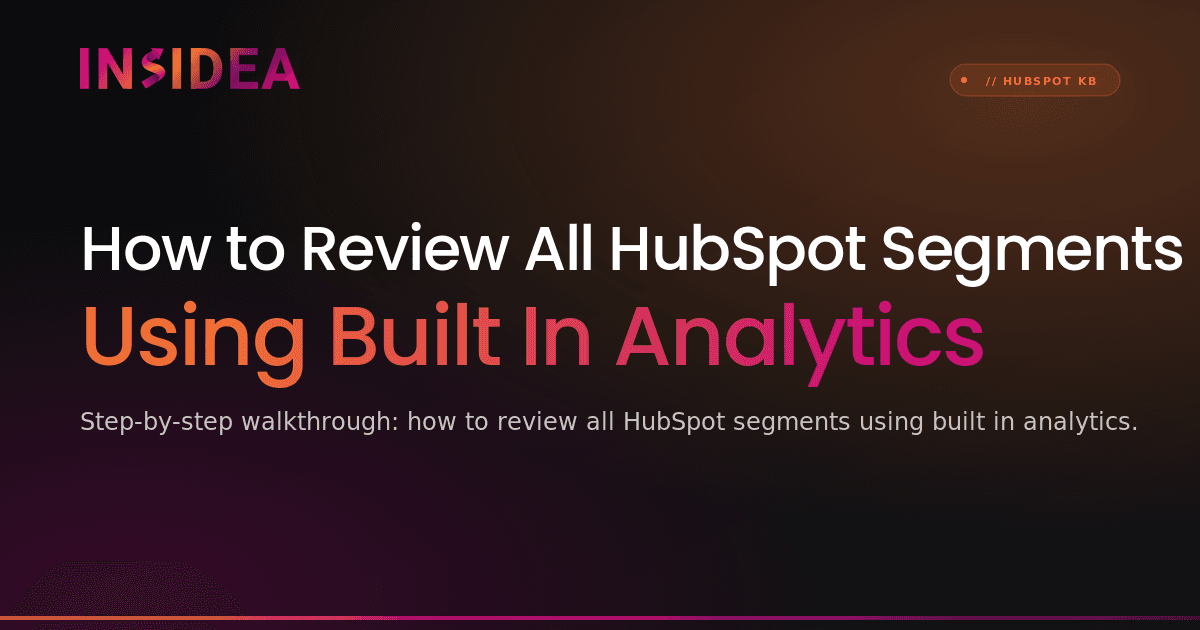 How to Review All HubSpot Segments Using Built In Analytics