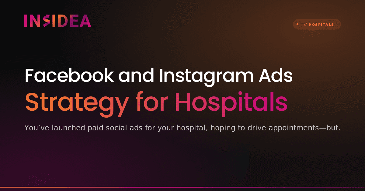 Facebook and Instagram Ads Strategy for Hospitals
