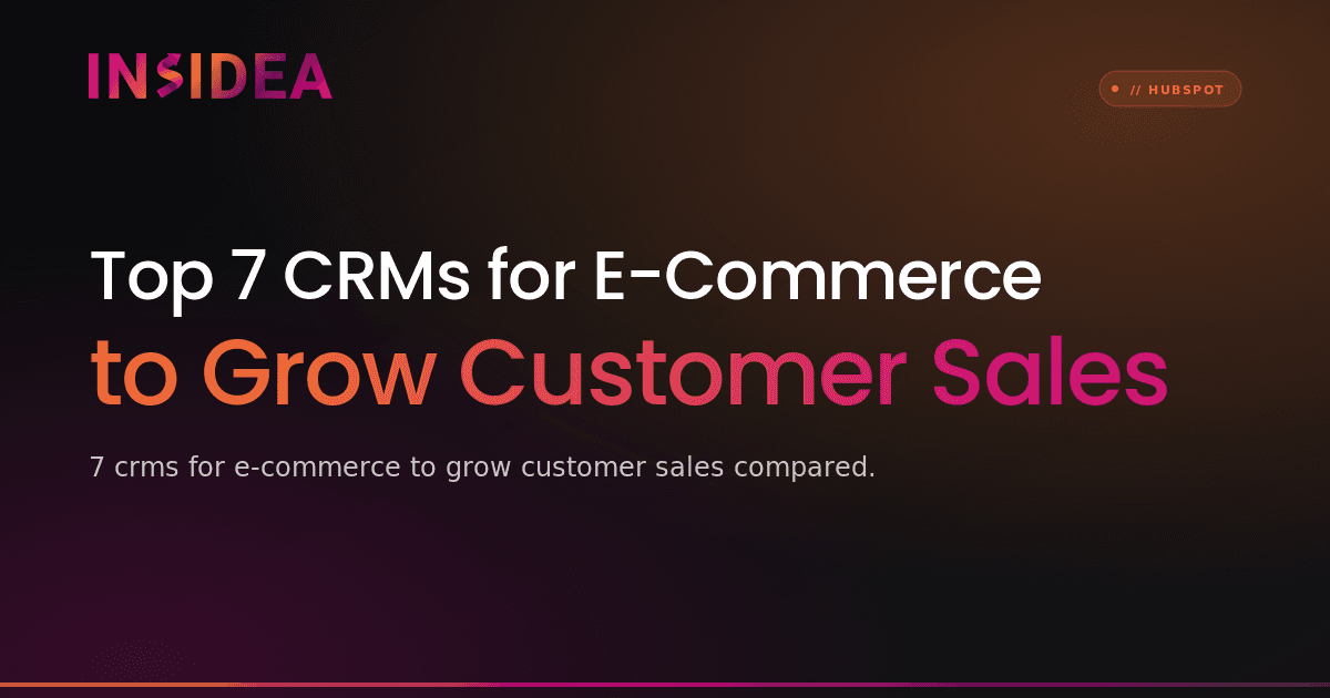 Top 7 CRMs for E-Commerce to Grow Customer Sales