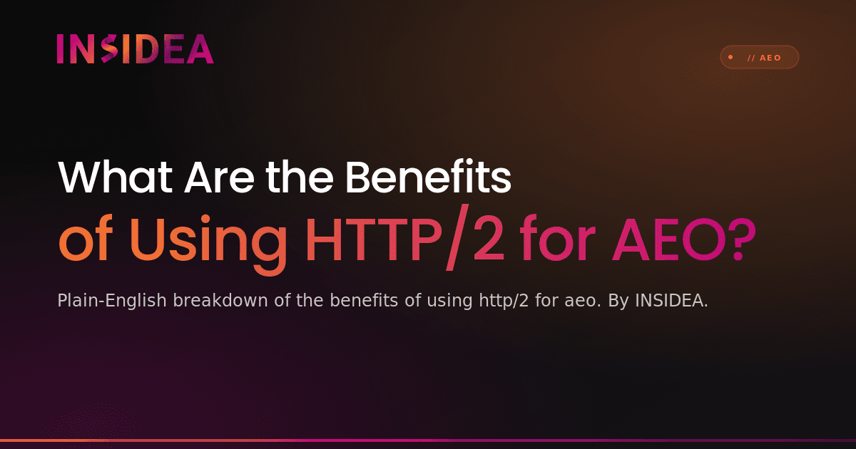 What Are the Benefits of Using HTTP/2 for AEO?