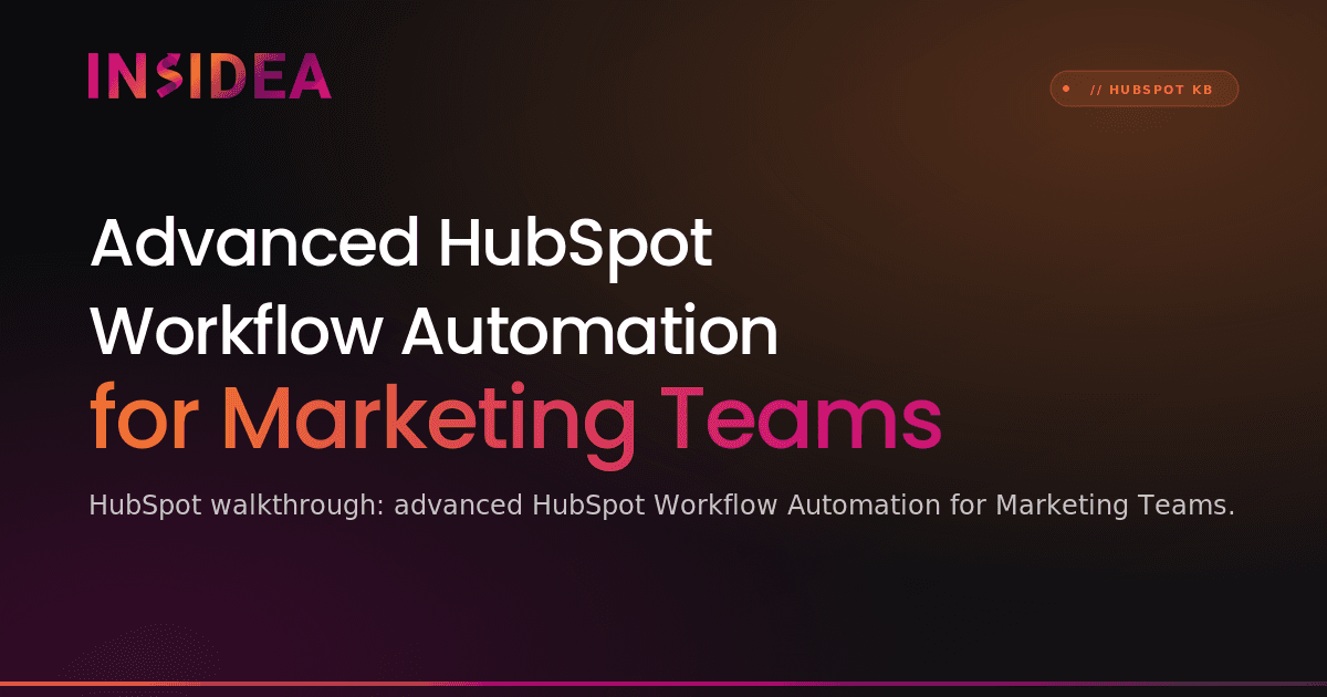 Advanced HubSpot Workflow Automation for Marketing Teams