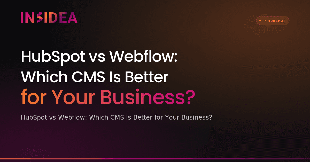 HubSpot vs Webflow: Which CMS Is Better for Your Business?