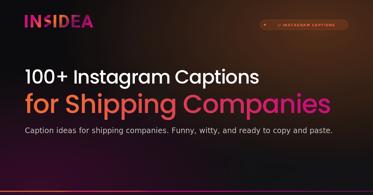 100+ Instagram Captions for Shipping Companies