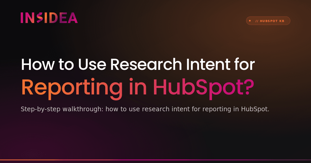 How to Use Research Intent for Reporting in HubSpot?
