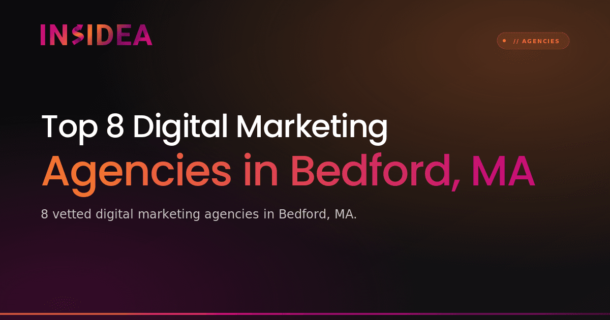 Top 8 Digital Marketing Agencies in Bedford, MA