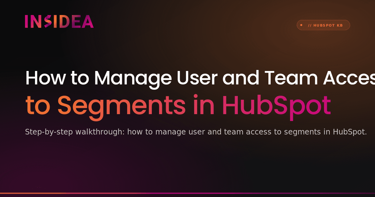 How to Manage User and Team Access to Segments in HubSpot