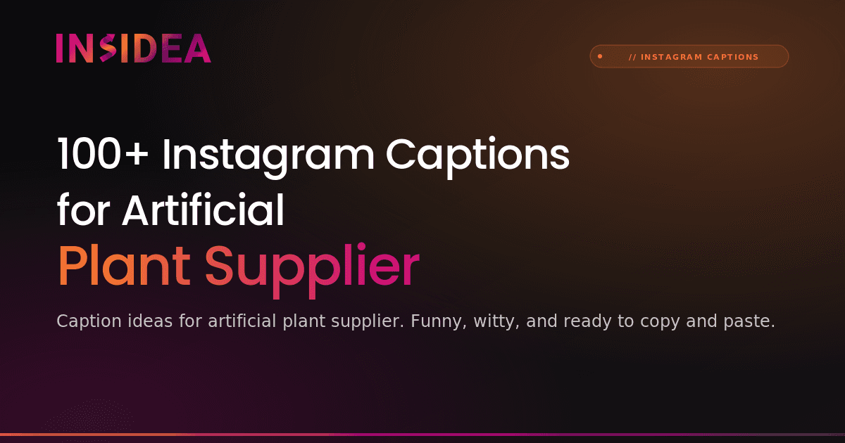 100+ Instagram Captions for Artificial Plant Supplier
