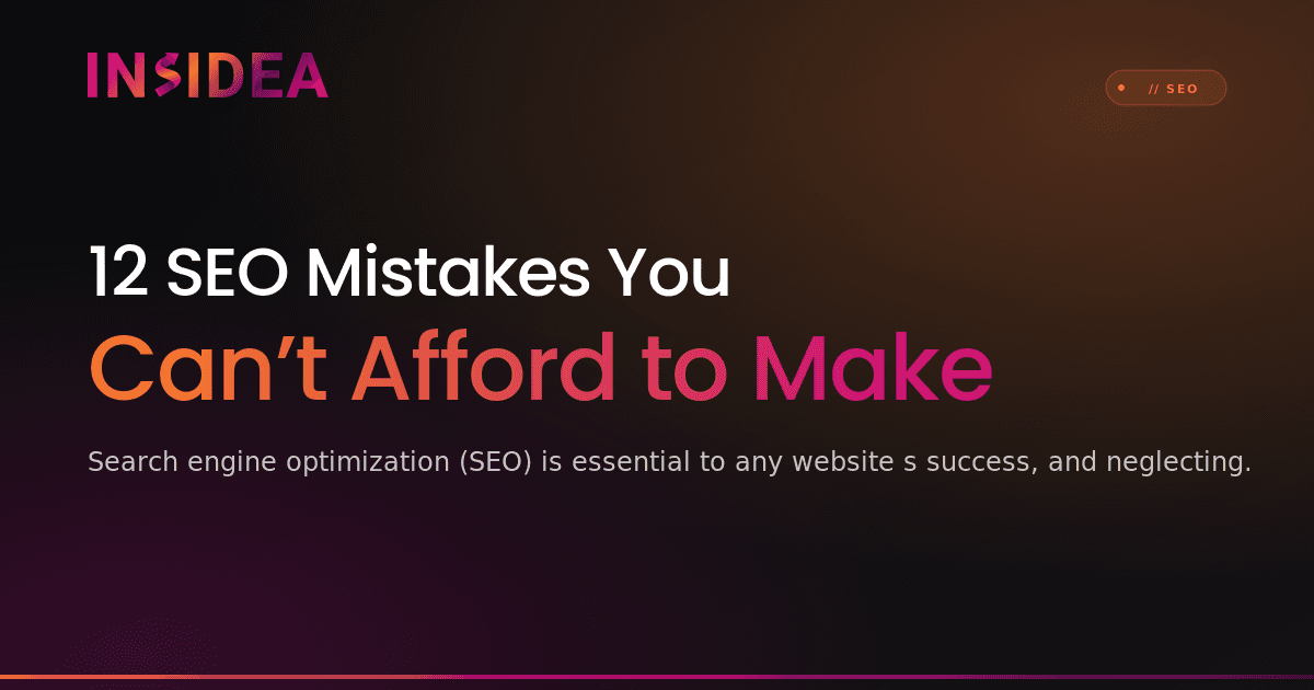 12 SEO Mistakes You Can’t Afford to Make