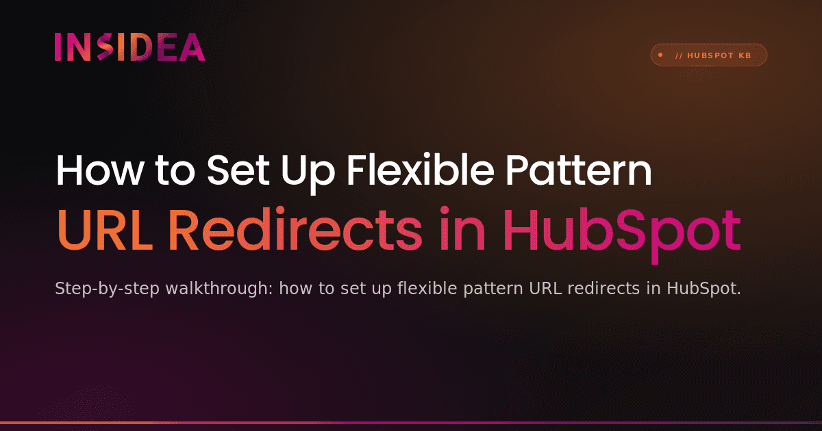 How to Set Up Flexible Pattern URL Redirects in HubSpot