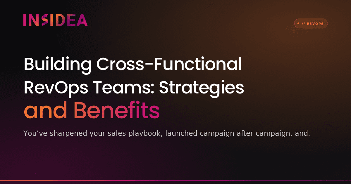 Building Cross-Functional RevOps Teams: Strategies and Benefits