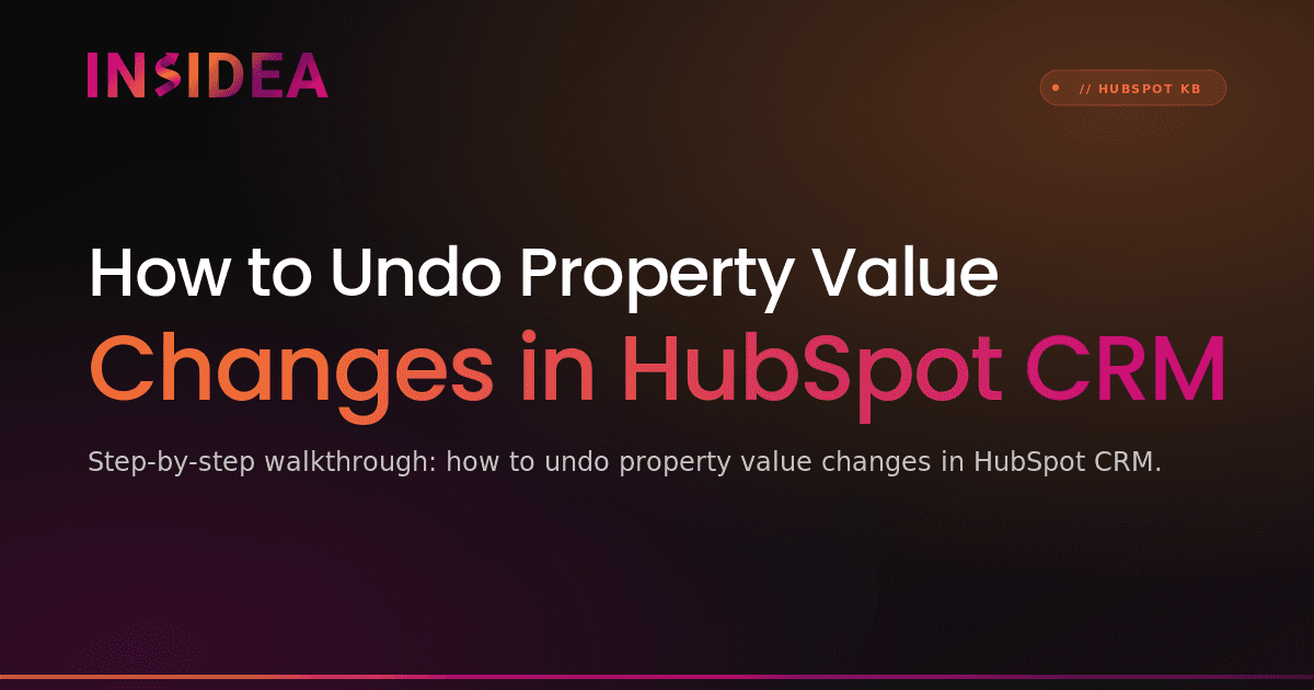 How to Undo Property Value Changes in HubSpot CRM