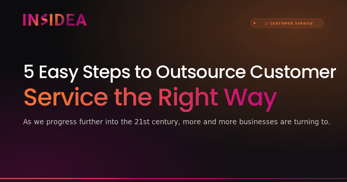 5 Easy Steps to Outsource Customer Service the Right Way