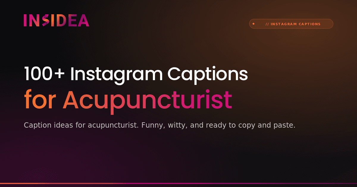 100+ Instagram Captions for Acupuncturist