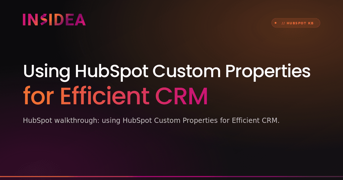 Using HubSpot Custom Properties for Efficient CRM
