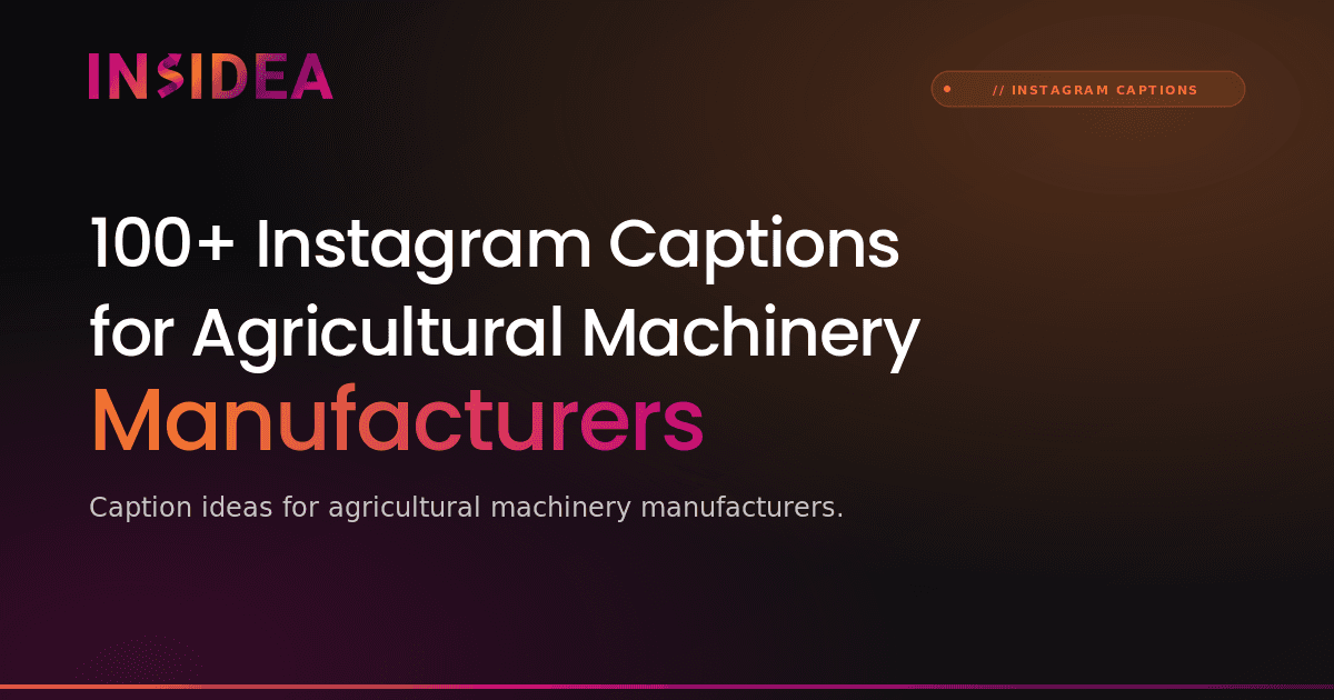 100+ Instagram Captions for Agricultural Machinery Manufacturers