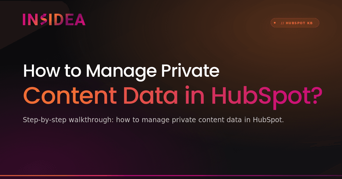 How to Manage Private Content Data in HubSpot?