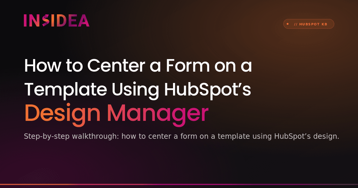 How to Center a Form on a Template Using HubSpot’s Design Manager