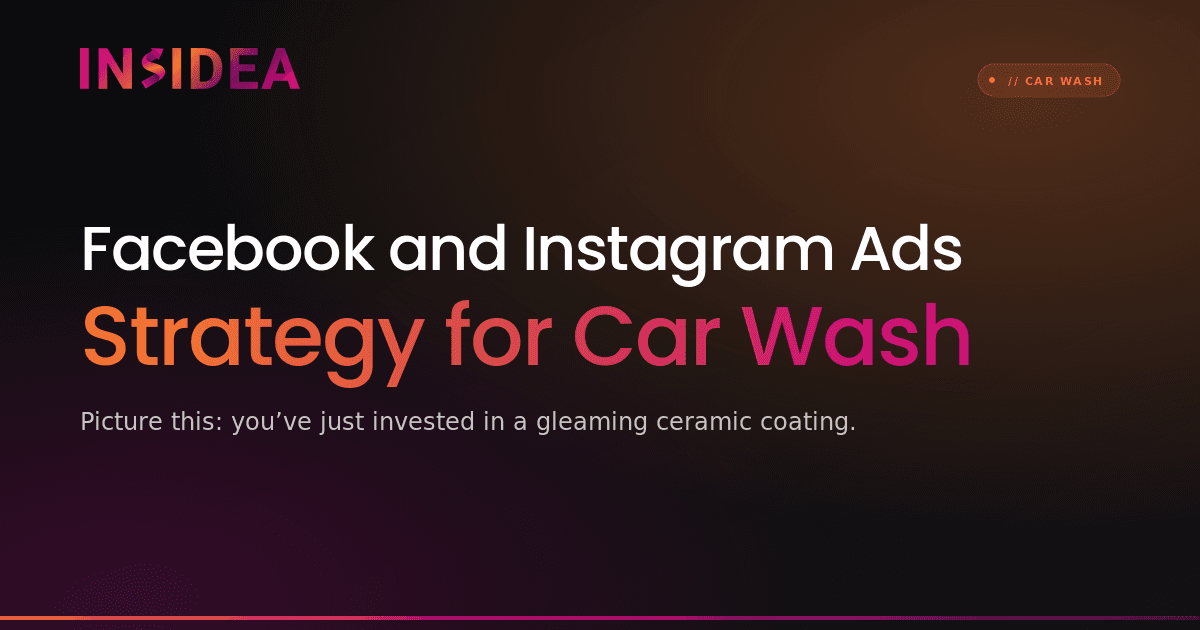 Facebook and Instagram Ads Strategy for Car Wash