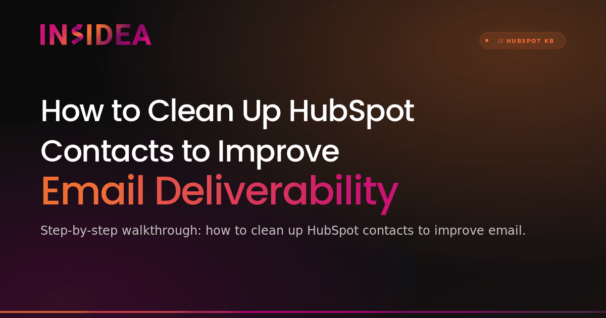 How to Clean Up HubSpot Contacts to Improve Email Deliverability