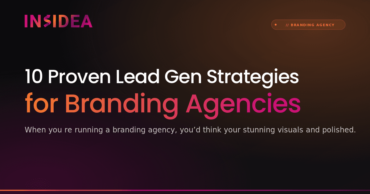 10 Proven Lead Gen Strategies for Branding Agencies