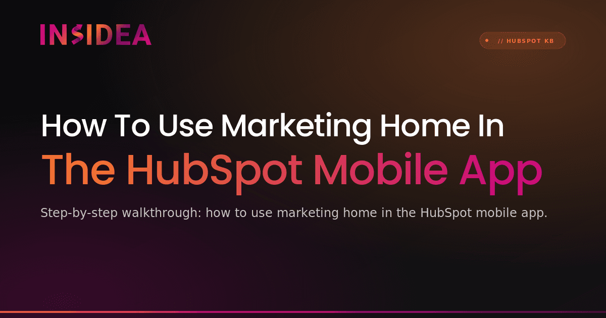How To Use Marketing Home In The HubSpot Mobile App