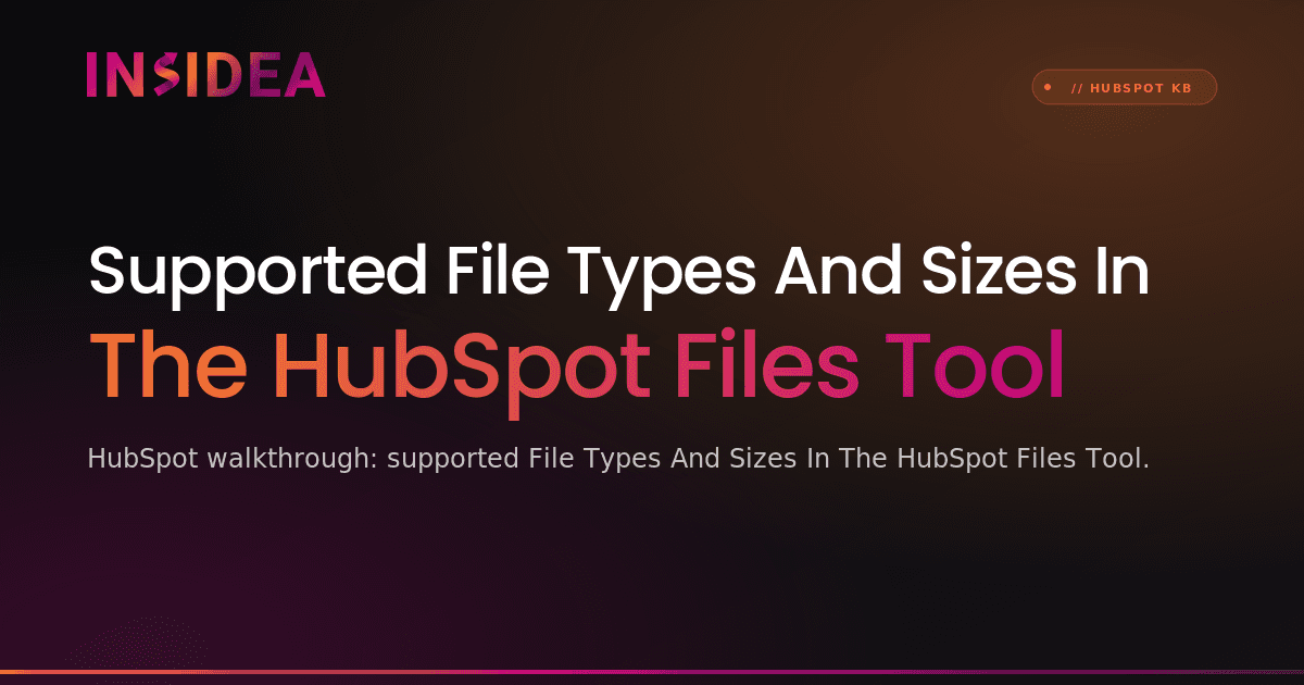 Supported File Types And Sizes In The HubSpot Files Tool