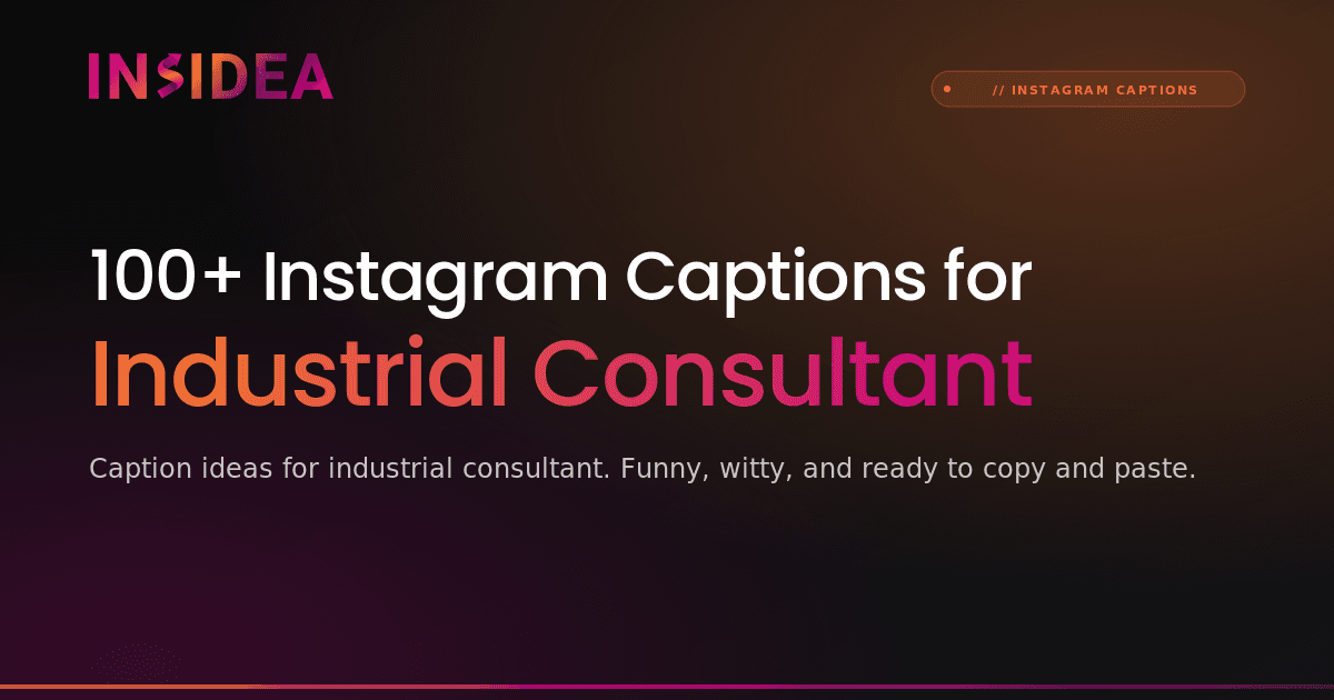 100+ Instagram Captions for Industrial Consultant
